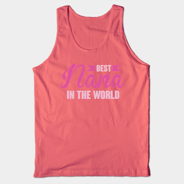 Best Nana In The World Tank Top by nektarinchen